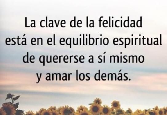 La clave de tu felicidad y contento reside en lo profundo de tu ser ...