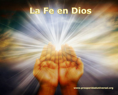 la-fe-en-dios-prosperidad-universal-www-prosperidaduniversal-org